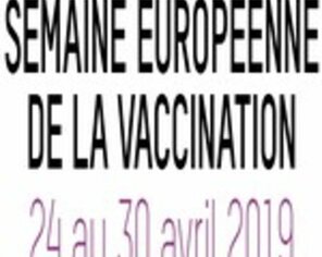 Semaine européenne de la vaccination 2019 : mobilisons-nous en faveur de la vaccination